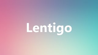 Lentigo  Medical Definition and Pronunciation [upl. by Eijneb]