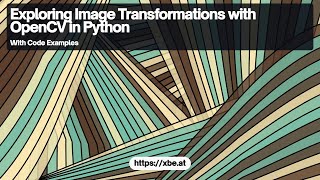 Exploring Image Transformations with OpenCV in Python [upl. by Durwin]