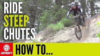 How To Ride Steep Chutes  Mountain Bike Skills [upl. by Aletse]