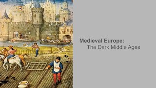 Medieval Europe The Dark Middle Ages [upl. by Ursola]