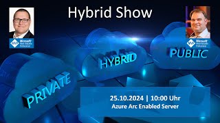 Hybrid Show  Azure Arc Enabled Server [upl. by Bancroft221]