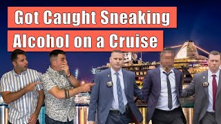 Sneaking Alcohol on a Cruise Ship  Spoiler we get very caught [upl. by Anar301]