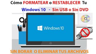 Como FormatearRestablecer tu Pc Win 10 SIN USB o CD y Sin BORRAR tu informacion [upl. by Eseyt]