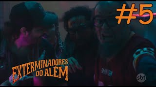 Exterminadores do Além A Série  Episódio 5 [upl. by Asilim135]