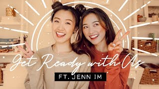 Get Ready with Us ft Jenn Im [upl. by Ayr411]