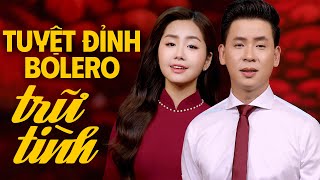 Liên Khúc Ca Nhạc Trữ Tình Bolero SONG CA  Liên Khúc Song Ca Trữ Tình Bolero Hay Nhất Hiện Nay [upl. by Hsakaa]