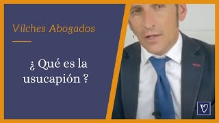 🔴 ¿Qué es la usucapión  Vilches Abogados de Madrid [upl. by Aicul554]