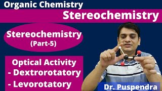 Part 5 Dextrorotatory amp Levorotatory  Optical Activity  Stereochemistry By Dr Puspendra [upl. by Nestor]