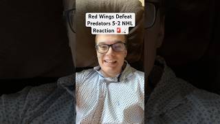 Red Wings Defeat Predators 52 NHL Reaction 🚨🏒 [upl. by Selfridge]