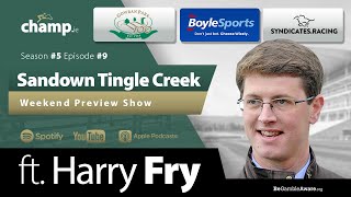 SANDOWN TINGLE CREEK Preview Ft HARRY FRY  Horse Racing  Podcast  Weekend Tips 🏇 [upl. by Randall]