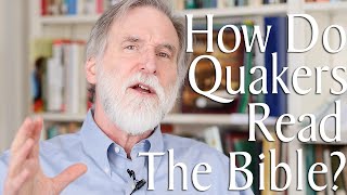 How Do Quakers Read the Bible [upl. by Niknar]