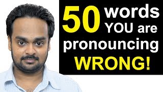 50 Words Youre Pronouncing WRONGLY Right Now  Top 50 Mispronounced English Words Common Mistakes [upl. by Yart]