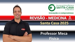 REVISÃO SANTA CASA 2025  FÍSICA  VESTIBULAR  LIVE [upl. by Clareta]