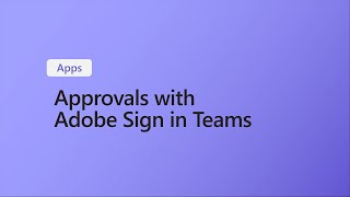 How to use Approvals and Adobe Sign in Microsoft Teams [upl. by Leirbma]