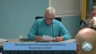 Kennebunkport Planning Board  November 6 2024 [upl. by Hollingsworth361]