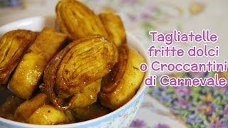 TAGLIATELLE DOLCI FRITTE di Carnevale ricetta originale [upl. by Tankoos]