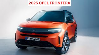 2025 OPEL FRONTERA  Exterior  Interior [upl. by Nicram495]