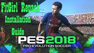 Download amp Install  PES 2018 PC Repack FitGirl  Crack CPY Working  Error Free [upl. by Anaya327]