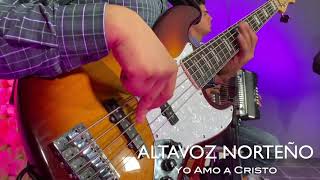 Yo Amo a Cristo  Altavoz Norteño [upl. by Leighton]