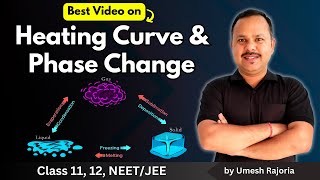 4 Heating Curve amp Phase Change  Thermometry amp Thermal Expansion  11th Physics neet cbse [upl. by Coraline]