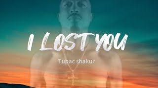 2pac shakur  i lost you lyrics [upl. by Still]