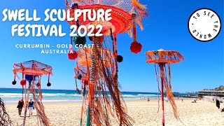 4K  🇦🇺SWELL SCULPTURE FESTIVAL 2022  CURRUMBIN  GOLD COAST  AUSTRALIA 🇦🇺  PART 1 [upl. by Berkeley]