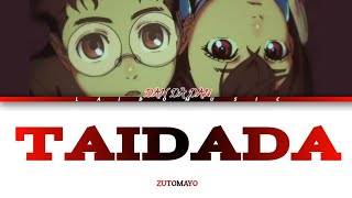 Dandadan  Ending FULL『TAIDADA』by ZUTOMAYO Lyrics [upl. by Eadahs344]