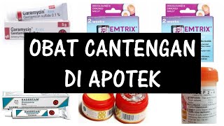 5 Obat CANTENGAN yg efektif di Apotek [upl. by Doloritas]