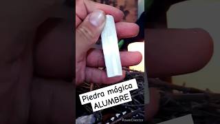 Piedra mágica ALUMBRE y sus poderes [upl. by Pike]