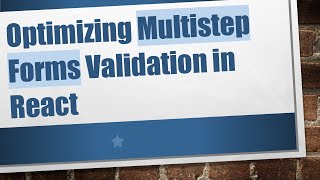 Optimizing Multistep Forms Validation in React [upl. by Verity]