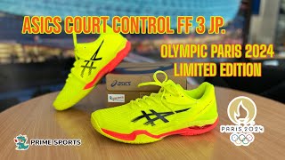 ASICS COURT CONTROL FF 3 JP  LIMITED OLYMPIC PARIS 2024  สวยจัด จี๊ดใจ [upl. by Kristien]