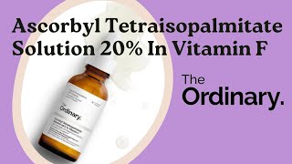 The OrdinaryReseña➡️Ascorbyl Tetraisopalmitate Solution 20 In Vitamin FVitamina C estable🧡 [upl. by Petrine352]