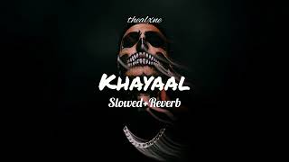 Khayaal Talwiinder SlowedReverb ALXNEWORLDWIDE [upl. by Ppilihp]