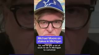 Michael Moore on stakes in Michigan [upl. by Mure]