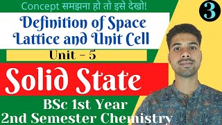 Definition of Space Lattice and Unit CellSolid State BSc 1st YearBSc 2nd Semester Chemistry Unit 5 [upl. by Juback]