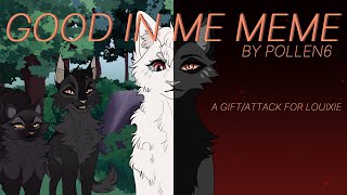 GOOD IN ME Meme  Artfight AttackGift for Louixie [upl. by Farmelo]