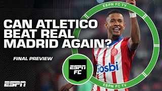 FINAL PREVIEW Can Atletico Madrid defeat Real Madrid AGAIN 😱  ESPN FC [upl. by Halian]