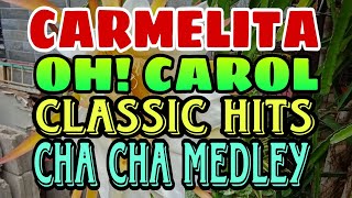 CARMELITA x OH CAROL CHA CHA CLASSIC HITS MEDLEY [upl. by Enirak]