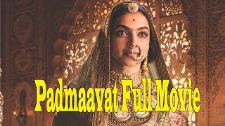 Padmaavat Full Movie  Deepika Padukone  Ranveer Singh  Shahid Kapoor [upl. by Leontine]