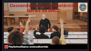 Desvendando as Competências Gerais da BNCC [upl. by Solram]