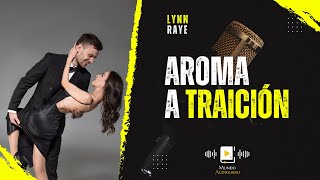 AUDIOLIBRO en español completo AROMA DE TRAICIÓN novela romántica [upl. by Mureil]