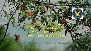 Londonderry School Board Meeting  May 23rd 2023 [upl. by Cavallaro]