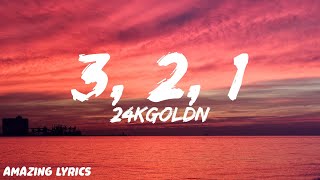 24KGoldn  3 2 1 Lyrics [upl. by Curson778]