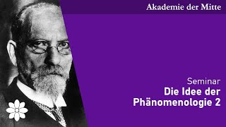 Edmund Husserl  Die Idee der Phänomenologie Seminar 2 [upl. by Menon384]