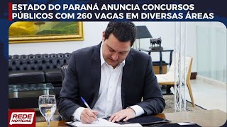 Estado do Paraná anuncia concursos públicos com 260 vagas para várias funções [upl. by Washington]