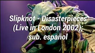 Slipknot  Disasterpieces Live In London 2002 sub español [upl. by Noiram]