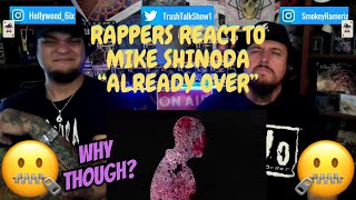 Rappers React To Mike Shinoda quotAlready Overquot [upl. by Tigges]