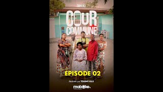 INÉDIT  COUR COMMUNE SAISON 01 EPISODE 02 AVEC LAVA PAPA KOBA SUNDIATA [upl. by Allx938]