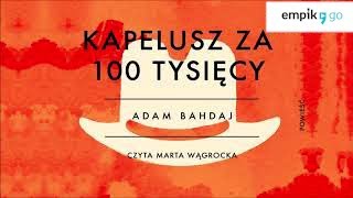 Lektura szkolna Adam Bahdaj quotKapelusz za 100 tysięcyquot audiobook Całość w linku w opisie [upl. by Syhr]