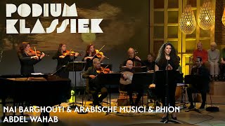 Nai Barghouti amp Arabische musici amp Phion  Sakan Al Layl  Abdel Wahab  Podium Klassiek [upl. by Allebram]